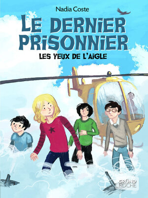 cover image of Les yeux de l'aigle, tome 3--Le dernier prisonnier